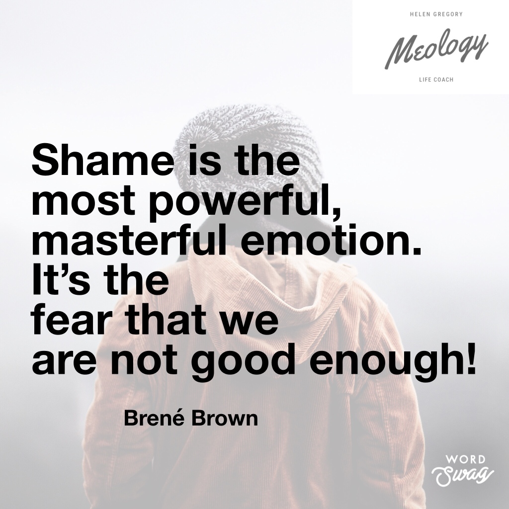 Shame Is The Most Powerful Emotion