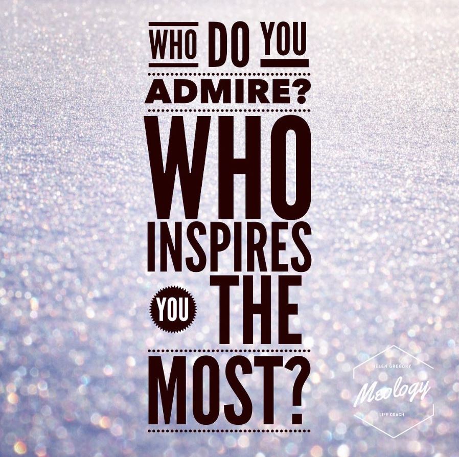Who do you Admire?