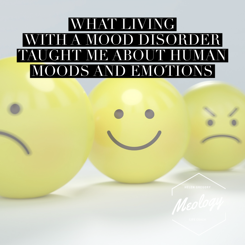 What living with a mood disorder taught me about human moods and emotions